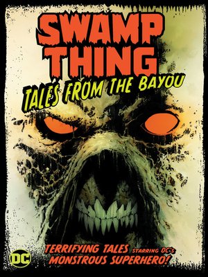 cover image of Swamp Thing: Tales From The Bayou